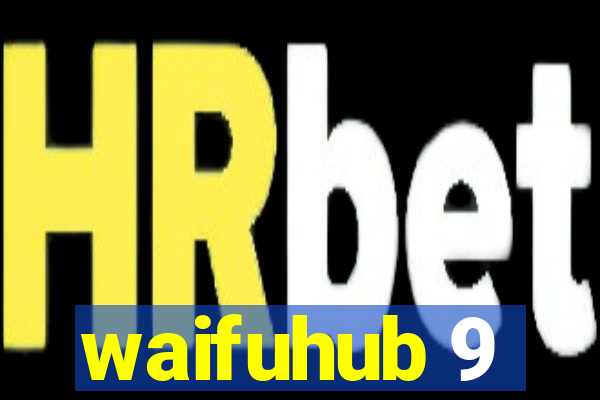 waifuhub 9